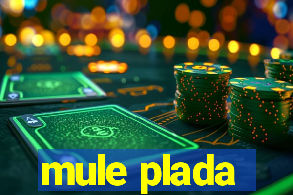 mule plada